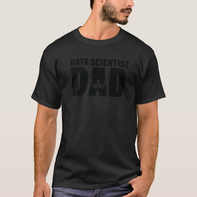 Profession Job For Men  Data Scientist Dad T-Shirt (Front)