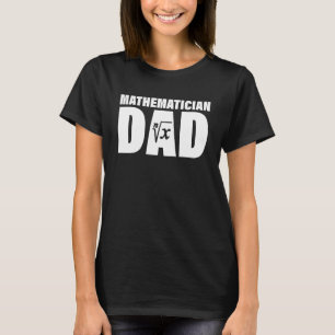 Profession Job For Men   Mathematician Dad T-Shirt