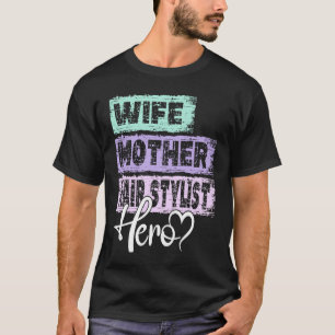 Profession mom hero mother Hair Stylist  1 T-Shirt