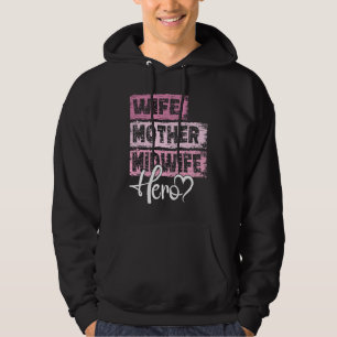 Profession mom hero mother Midwife Hoodie