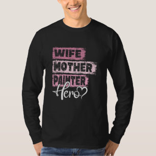 Profession mom hero mother Painter T-Shirt