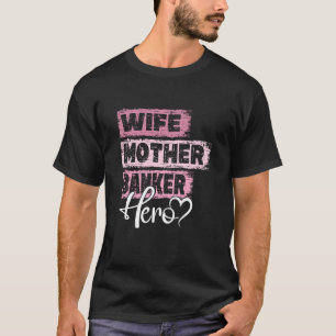 Profession mum hero mother Banker 1 T-Shirt