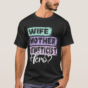 Profession mum hero mother Geneticist 1 T-Shirt