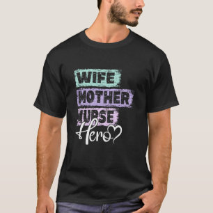 Profession mum hero mother Nurse 1 T-Shirt