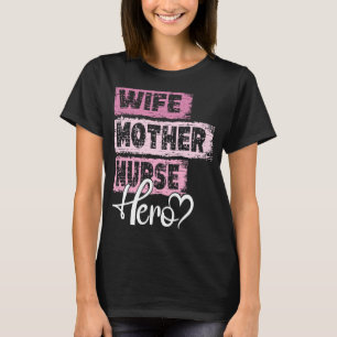 Profession mum hero mother Nurse 1 T-Shirt