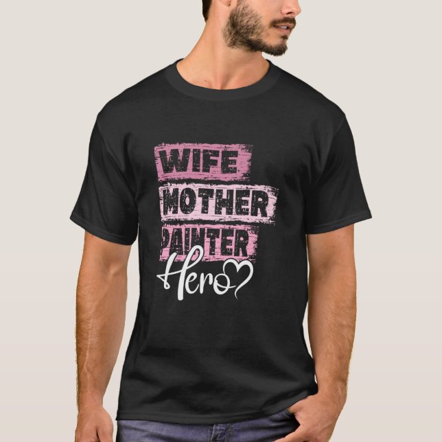 Profession mum hero mother Painter T-Shirt (Front)