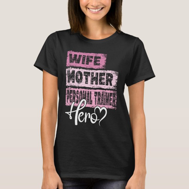 Profession mum hero mother Personal Trainer 1 T-Shirt (Front)