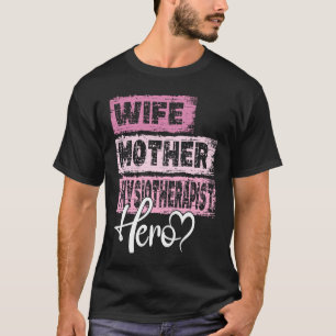 Profession mum hero mother Physiotherapist T-Shirt
