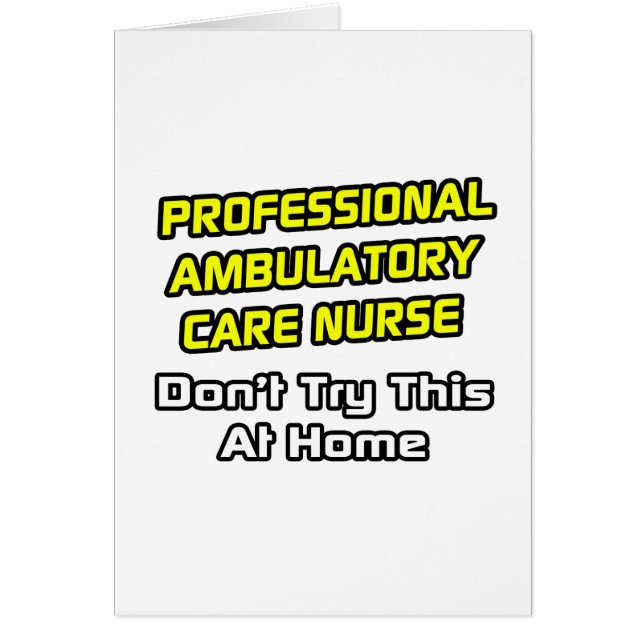 Professional Ambulatory Care Nurse .. Joke (Front)