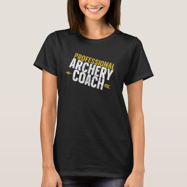 Professional Archery Coach  Bow Arrow Shot Archery T-Shirt (Front)