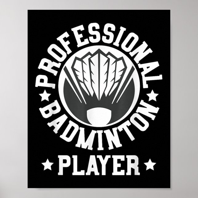Professional Badminton Player Shuttle Gift Tee  Poster (Front)