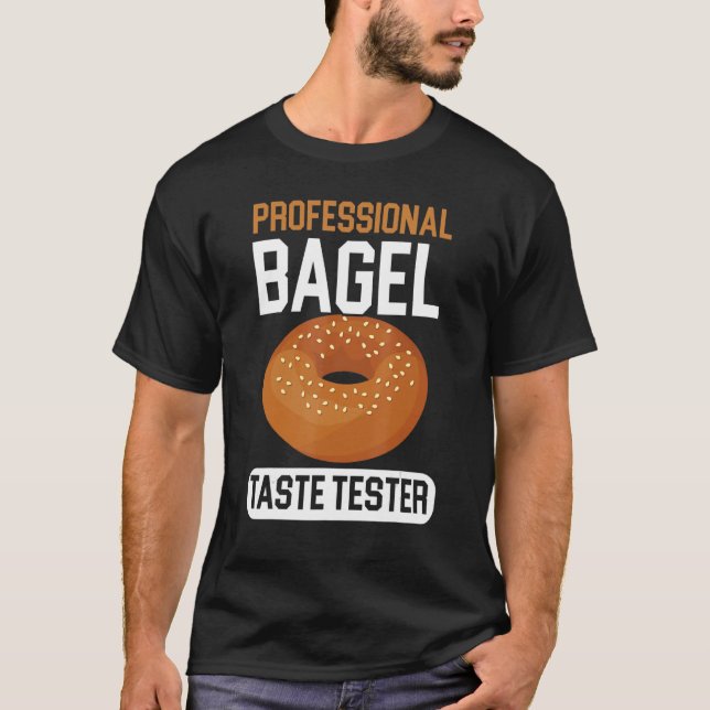Professional Bagel Taste Tester Foodie Bread  Bake T-Shirt (Front)