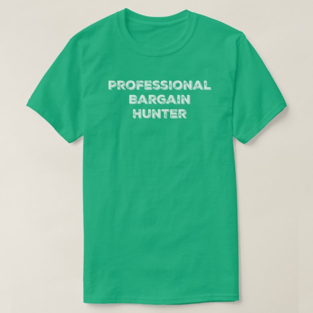 Professional Bargain Hunter Tee Shirt (Design Front)