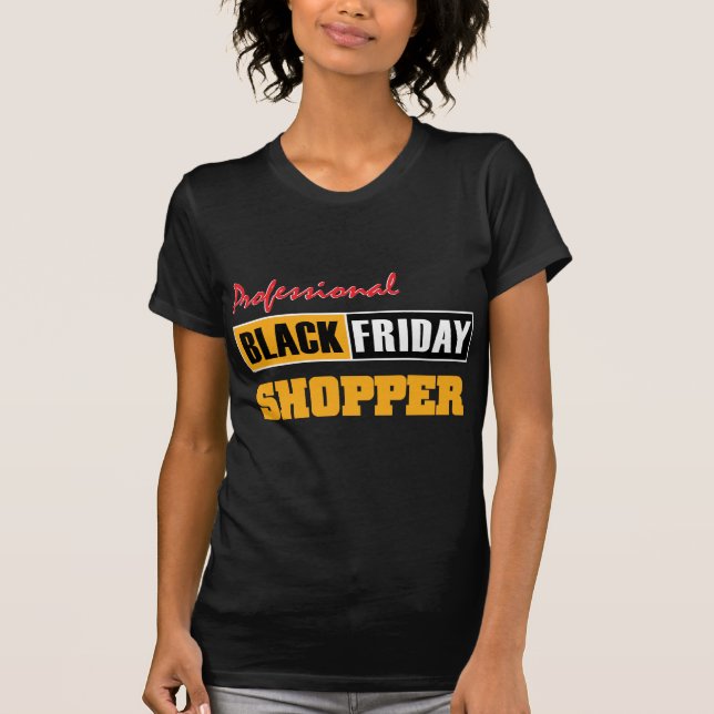 Professional Black Friday Shopper T-Shirt (Front)
