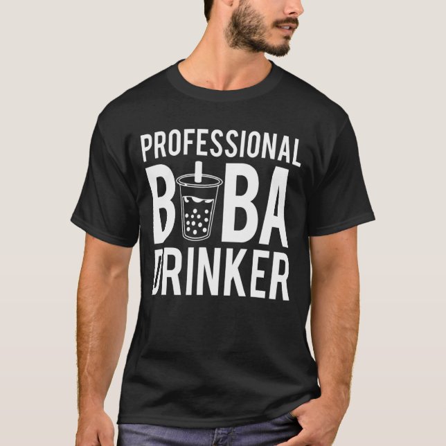 Professional Boba Drinker Bubble Tea T-Shirt (Front)