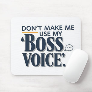 Professional Boss Voice Typography Quote Mouse Pad