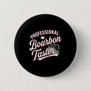 Professional Bourbon Taster Funny Drinking Whiskey 6 Cm Round Badge