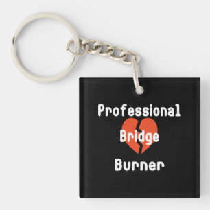 Professional Bridge Burner Funny Corporate Humour Key Ring