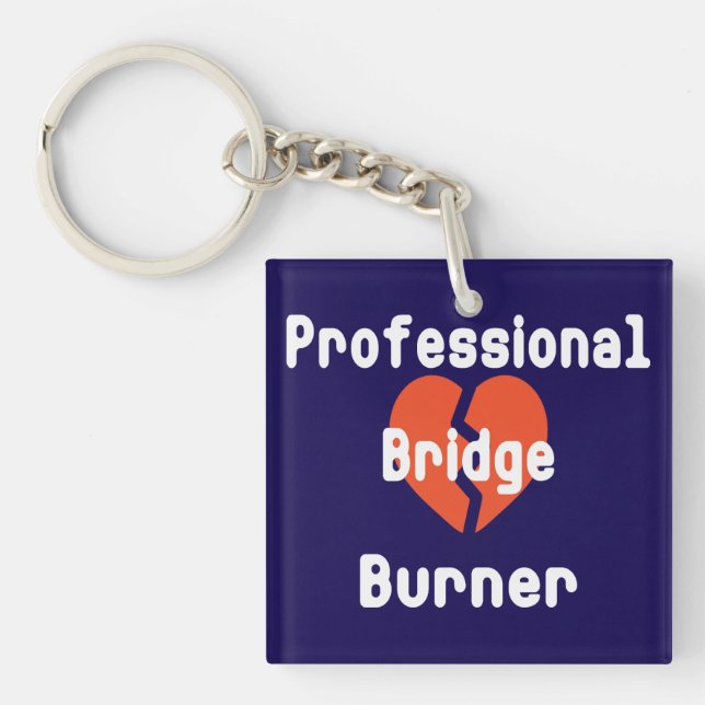 Professional Bridge Burner Funny Office Humour Key Ring (Front)