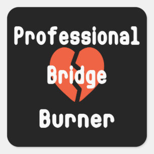 Professional Bridge Burner Funny Office Humour Square Sticker