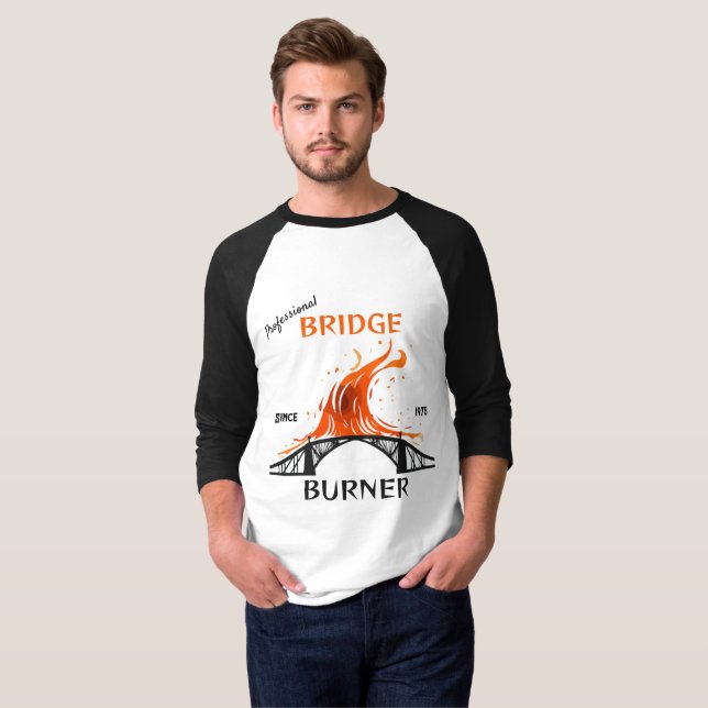 Professional Bridge Burner T-Shirt (Front Full)