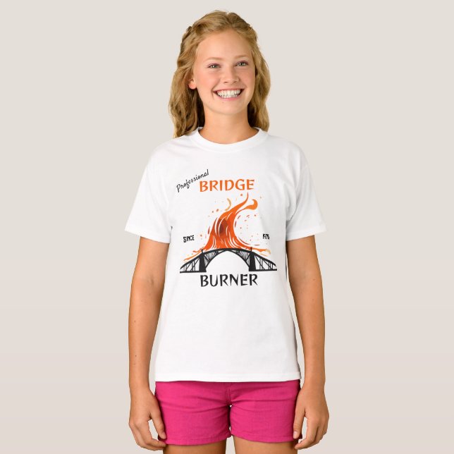 Professional Bridge Burner T-Shirt (Front Full)