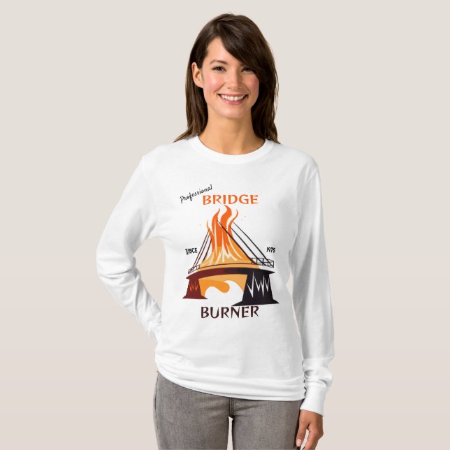 Professional Bridge Burner T-Shirt (Front Full)