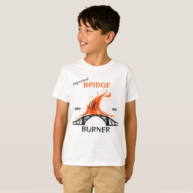 Professional Bridge Burner T-Shirt (Front Full)