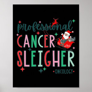 Professional Cancer Sleigher Oncology Nurse Christ Poster