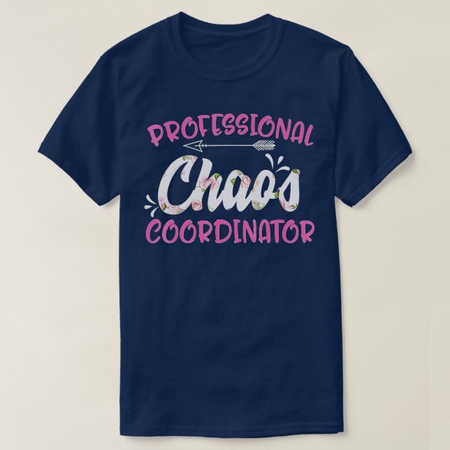 Professional Chaos Coordinator Mothers Day  T-Shirt (Design Front)