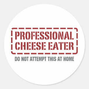Professional Cheese Eater Classic Round Sticker