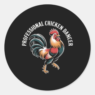 Professional Chicken Dancer Poultry Farmer Humour Classic Round Sticker
