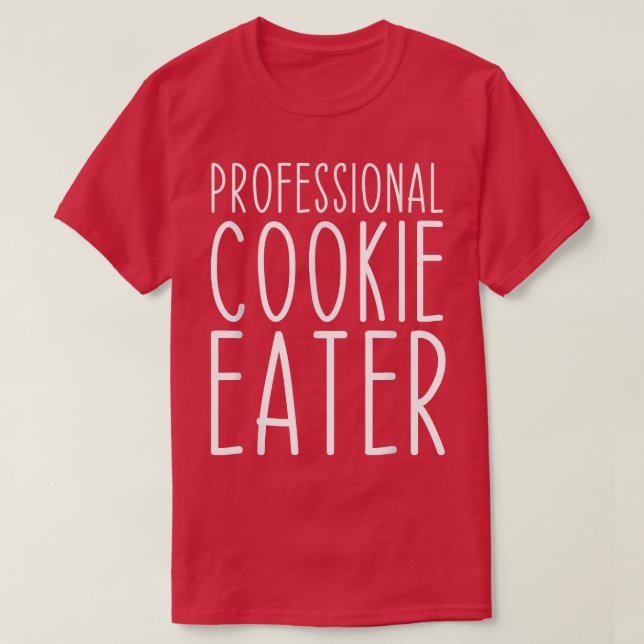 Professional Cookie Eater Baking Funny Lover  2531 T-Shirt (Design Front)
