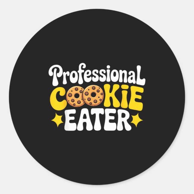 Professional Cookie Eater Cookie Lover Chocolate C Classic Round Sticker (Front)