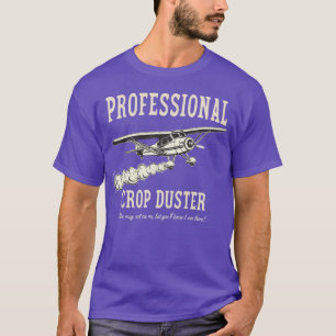 Professional Crop Duster Leave Your Mark in the Sk T-Shirt