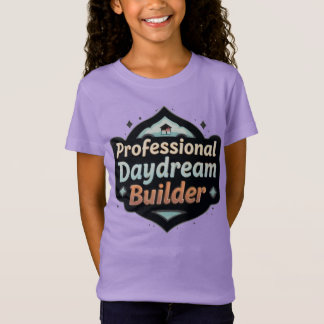 Professional Daydream Builder Funny Dreamer Quote T-Shirt