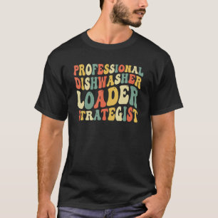 Professional Dishwasher Loader Strategist T-Shirt