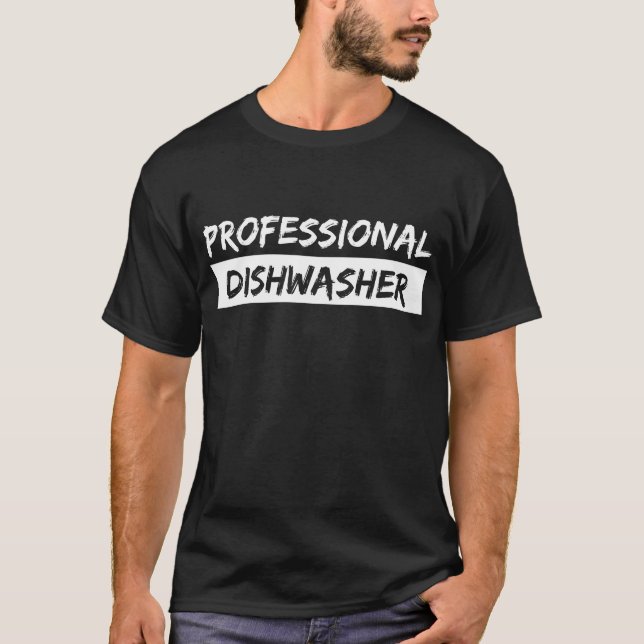 Professional dishwasher T-Shirt (Front)