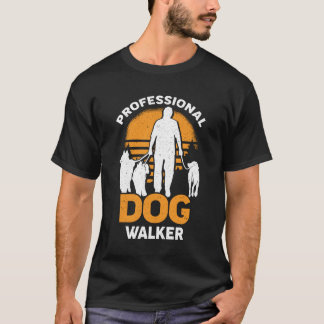 Professional Dog Walker Pet Sitter Gift T-Shirt