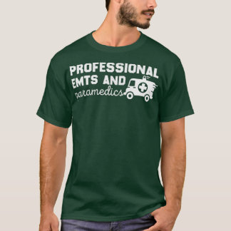 professional EMTs and paramedics gift T-Shirt