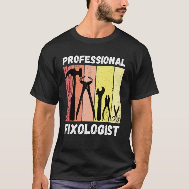 Professional Fixologist Hobby Workshop Repair Serv T-Shirt (Front)