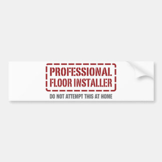 Professional Floor Installer Bumper Sticker