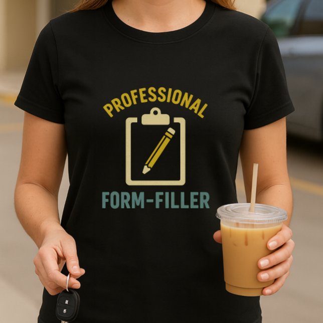 Professional Form‑Filler School Mum T‑Shirt T-Shirt (Creator Uploaded)