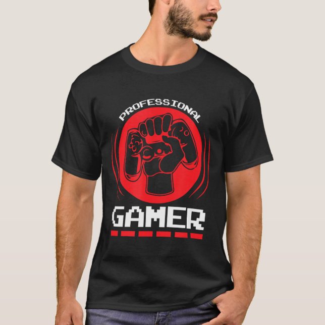 Professional Gamer Funny Gaming Quotes Gift For Pl T-Shirt (Front)
