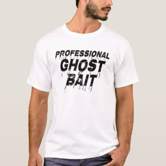 Professional Ghost Bait - Halloween Ghost Hunting T-Shirt