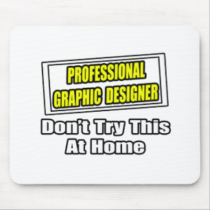 Professional Graphic Designer...Joke Mouse Pad