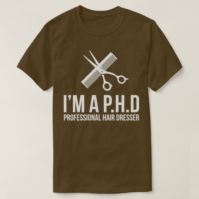 Professional Hair Dresser Novelty Ix27M A Phd T-Shirt (Design Front)