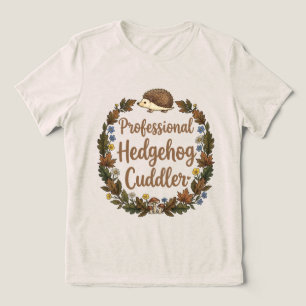 Professional Hedgehog Cuddler Tri-Blend Shirt