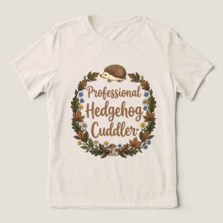 Professional Hedgehog Cuddler Tri-Blend Shirt