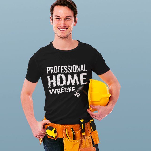 PROFESSIONAL HOME WRECKER T-Shirt (Creator Uploaded)